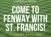 Come to Fenway with St. Francis!